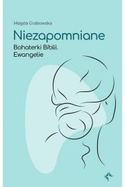 eBook Niezapomniane.Bohaterki Biblii.Ewangelie pdf mobi epub