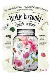 Dzikie kiszonki i inne fermentacje