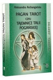 Skarby Tarota. Pagan Tarot, czyli tajemnice Talii Pogaskiej