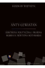 eBook Anty-Lewiatan. Doktryna polityczna i prawna Murraya Newtona Rothbarda pdf mobi epub