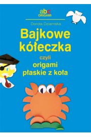 Bajkowe kółeczka, czyli origami płaskie z koła