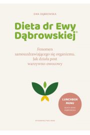 Dieta dr Ewy Dąbrowskiej®. Fenomen samouzdrawiającego się organizmu. Jak działa post warzywno-owocowy