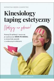 eBook Kinesiology - taping estetyczny. Naklejaj na zdrowie! - VideoBook pdf mobi epub