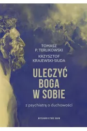 eBook Uleczy Boga w sobie. Z psychiatr o duchowoci epub