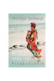 Krótka historia umierania i zmartwychwstania. Przebudzenie