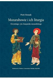 eBook Mozarabowie i ich liturgia. Chrystologia rytu hiszpasko-mozarabskiego pdf