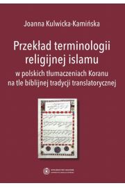 eBook Przekad terminologii religijnej islamu w polskich tumaczeniach Koranu na tle biblijnej tradycji translatorycznej pdf