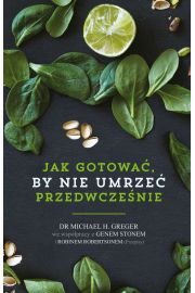 Jak nie umrzeć przedwcześnie. Przepisy