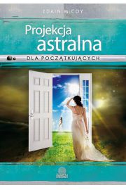 Dla początkujących. Projekcja astralna