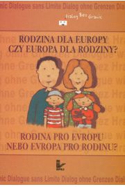Rodzina dla Europy czy Europa dla rodziny