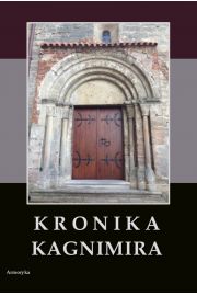 eBook Kronika Kagnimira to jest dzieje czterech pierwszych krlw chrzecijaskich w Polsce, w wieku XI pisane pdf