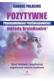 eBook Pozytywne programowanie podwiadomoci metod BrainRewire® pdf mobi epub