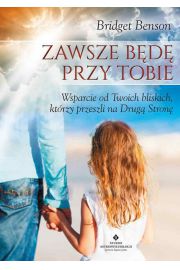 Zawsze będę przy tobie. Wsparcie od twoich...