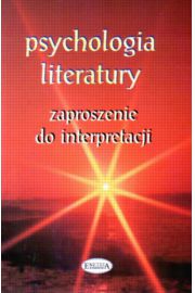 Psychologia literatury Zaproszenie do interpretacji