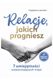 eBook Relacje, jakich pragniesz. 7 umiejętności wzmacniających więzi. Mężczyźni pdf mobi epub