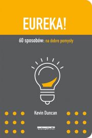 Eureka! 60 sposobw: na dobre pomysy