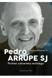 eBook Pedro Arrupe SJ. Portret czowieka wolnego epub