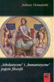 Scholastyczne i humanistyczne pojcie filozofii