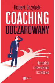 Coaching odczarowany narzędzia i rozwiązania biznesowe