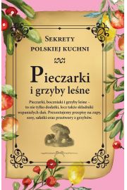Pieczarki i grzyby lene. Sekrety polskiej kuchni