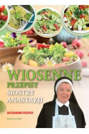 Wiosenne przepisy Siostry Anastazji