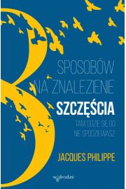 8 sposobów na znalezienie szczęścia tam, gdzie się go nie spodziewasz