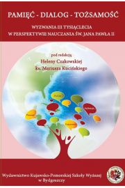 eBook Pami – Dialog –Tosamo. Wyzwania III tysiclecia w perspektywie nauczania w. Jana Pawa II pdf