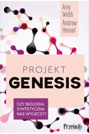 eBook Projekt Genesis. Czy biologia syntetyczna nas wyleczy? mobi epub