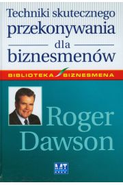 Techniki skutecznego przekonywania dla biznesmenw Roger Dawson