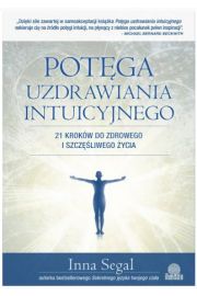 Potęga uzdrawiania intuicyjnego