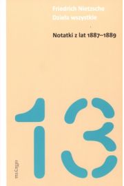 Notatki z lat 1887-1889 - F. Nietzsche