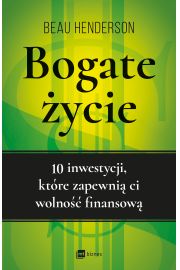 Bogate życie. 10 inwestycji, które zapewnią ci wolność finansową