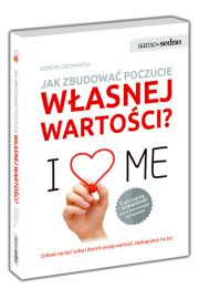 Samo Sedno Jak zbudować poczucie własnej wartości