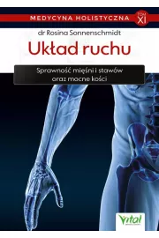 Ukad ruchu. Sprawno mini i staww oraz mocne koci. Medycyna holistyczna. Tom 11