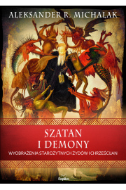 Szatan i demony. Wyobraenia staroytnych ydw i chrzecijan