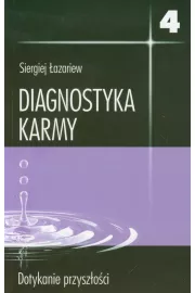 Dotykanie przyszoci. Diagnostyka Karmy. Ksiga 4