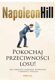 eBook Pokochaj przeciwności losu! Jak sprostać każdemu wyzwaniu i odnosić sukcesy pdf