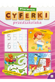 Pierwsze cyferki przedszkolaka. wiczenia, kolorowanki. 2013