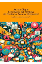 eBook Komunikacja Bez Tajemnic: Od Podstaw do Poprawy Efektywności mobi epub
