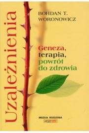 Uzależnienia - Bohdan T. Woronowicz