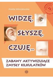 Widzę, słyszę, czuję... Zabawy aktywizujące...