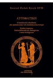 eBook Autofatike O moliwoci okrelenia nie-apofatycznej i nie-katafatycznej teologii pdf