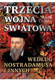 Trzecia wojna wiatowa wedug Nostradamusa i innych