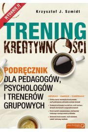 Trening kreatywności. Podręcznik dla pedagogów...