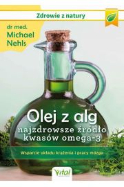 eBook Olej z alg – najzdrowsze rdo kwasw omega-3. Wsparcie ukadu krenia, odpornoci i pracy mzgu pdf mobi epub