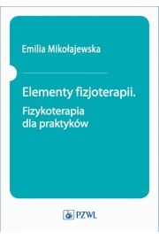 eBook Elementy fizjoterapii. Fizykoterapia dla praktykw mobi epub