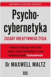 Psychocybernetyka. Zasady kreatywnego ycia