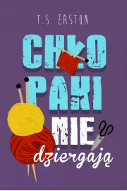 Chopaki nie dziergaj