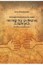 eBook Inkluzyjno-katalaktyczny model reintegracji spoecznej skazanych pdf