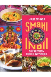 Smaki Indii 50 przepisw kuchni indyjskiej